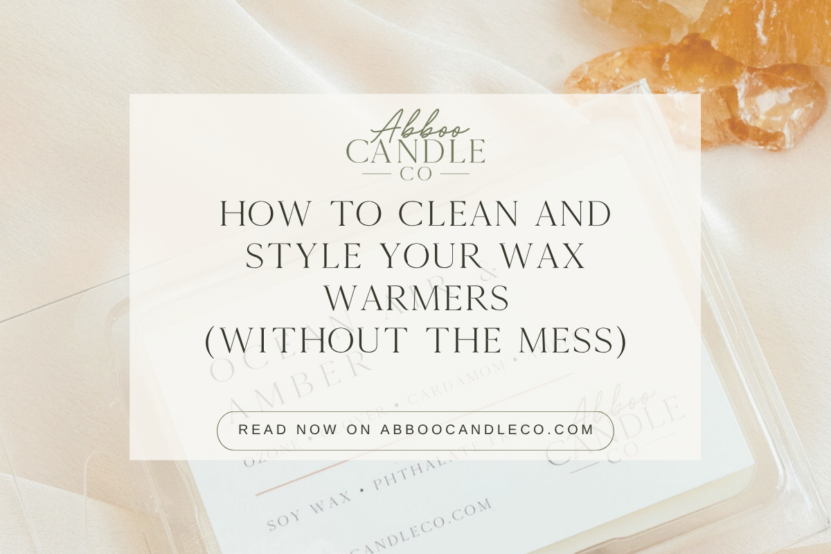 How to Clean and Style Your Wax Warmers (Without the Mess)