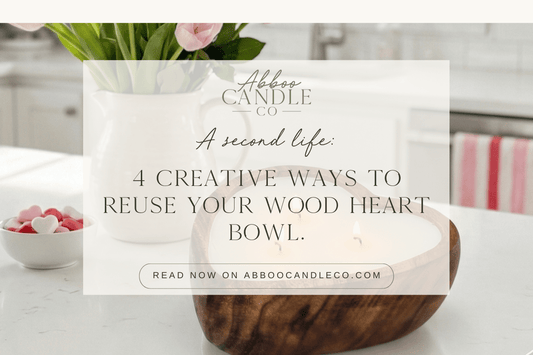 A Second Life: 4 Creative Ways to Reuse Your Wood Heart Bowl - Abboo Candle Co
