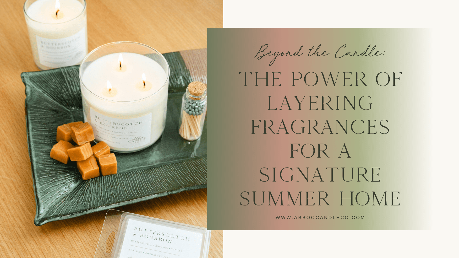 Beyond the Candle: The Power of Layering Fragrances for a Signature Summer Home - Abboo Candle Co