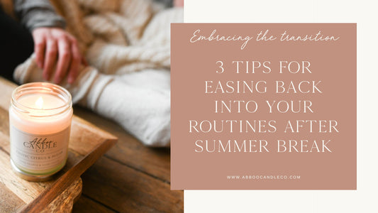 Blog post - Embracing the transition: 3 tips for easing back into your routine after summer break.