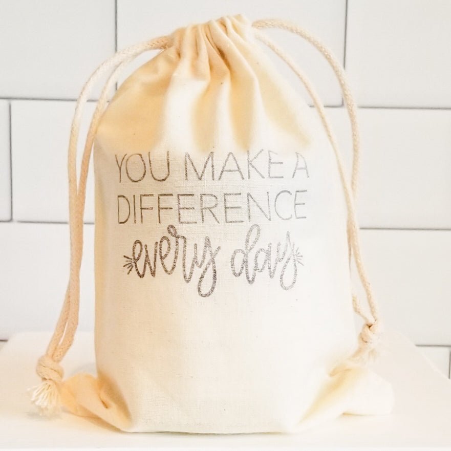 Hand Stamped Cotton Drawstring Candle Pouch - You Make a Difference Everyday - Abboo Candle Co